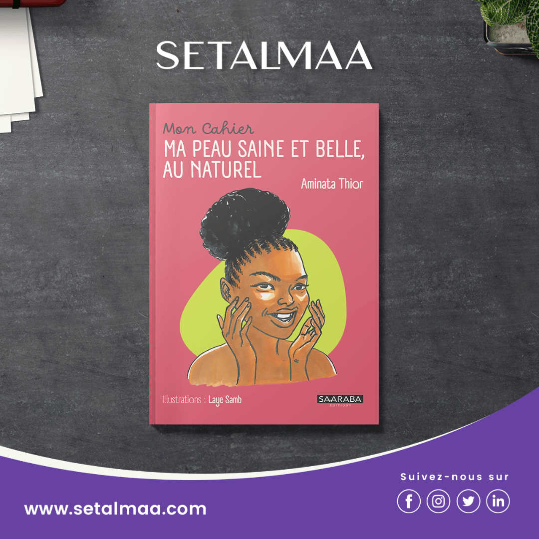 Mon cahier « Ma peau saine et belle au naturel» de Aminata Thior